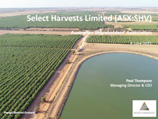 Select Harvests Presentation Australian Shareholders' Association